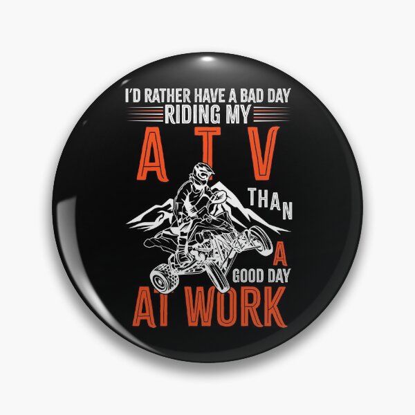 Item preview, I'D RATHERHAVE A BAD DAY RIDING MY ATV THAN A GOOD DAY AT WORK COLLECTION designed and sold by JRM Tees & More Store.