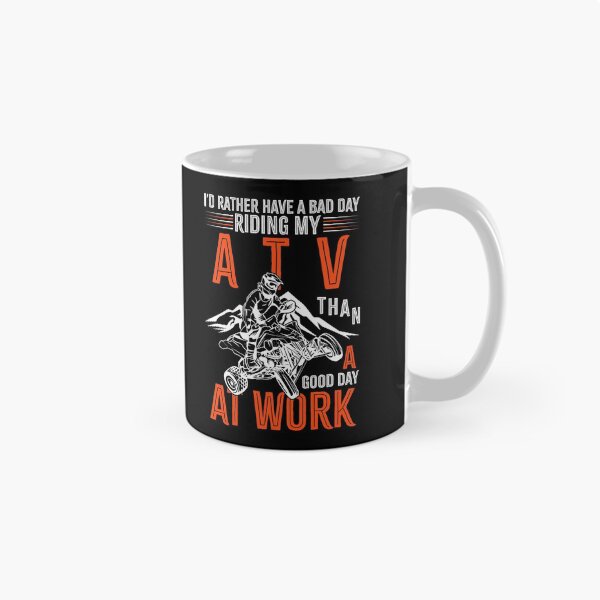 Item preview, I'D RATHERHAVE A BAD DAY RIDING MY ATV THAN A GOOD DAY AT WORK COLLECTION designed and sold by JRM Tees & More Store.