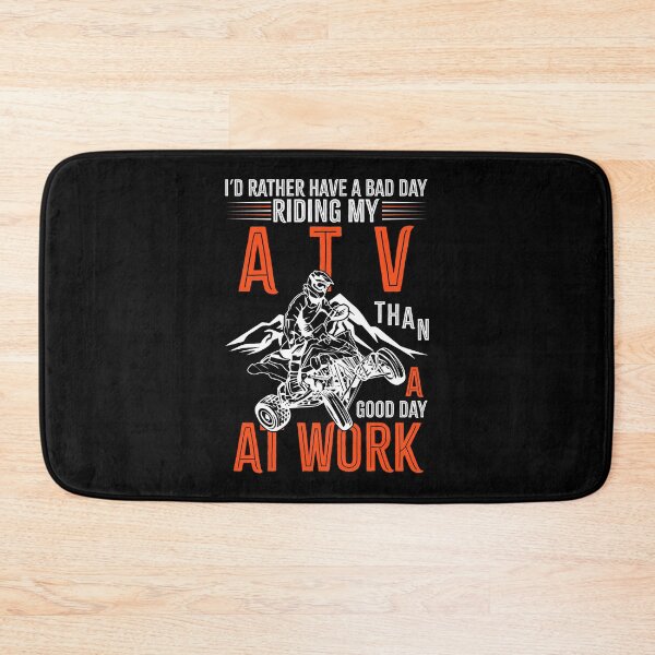 Item preview, I'D RATHERHAVE A BAD DAY RIDING MY ATV THAN A GOOD DAY AT WORK COLLECTION designed and sold by JRM Tees & More Store.