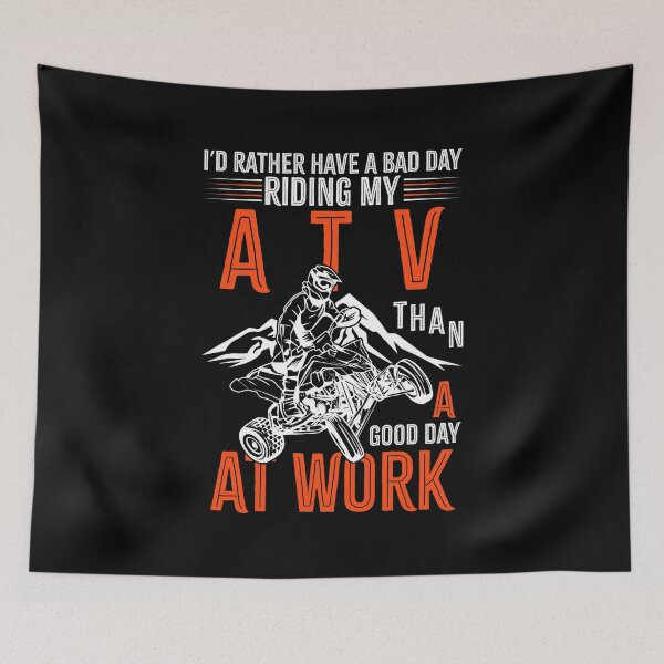 Item preview, I'D RATHERHAVE A BAD DAY RIDING MY ATV THAN A GOOD DAY AT WORK COLLECTION designed and sold by JRM Tees & More Store.