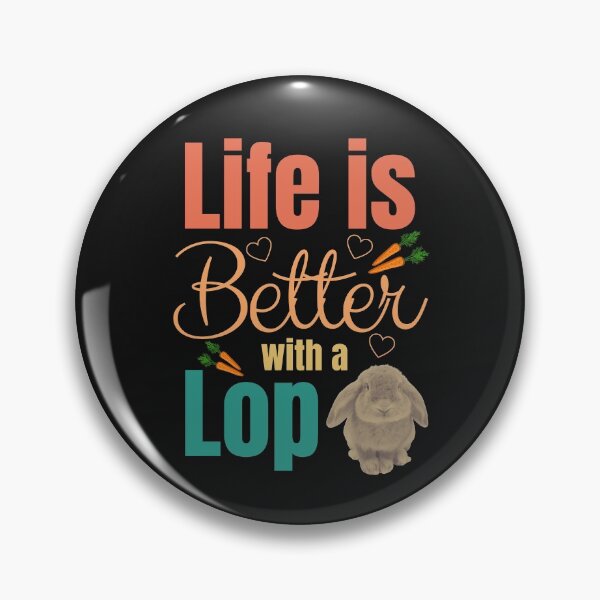 Item preview, Life is Better with a Lop Rabbit designed and sold by MusberriDesigns.