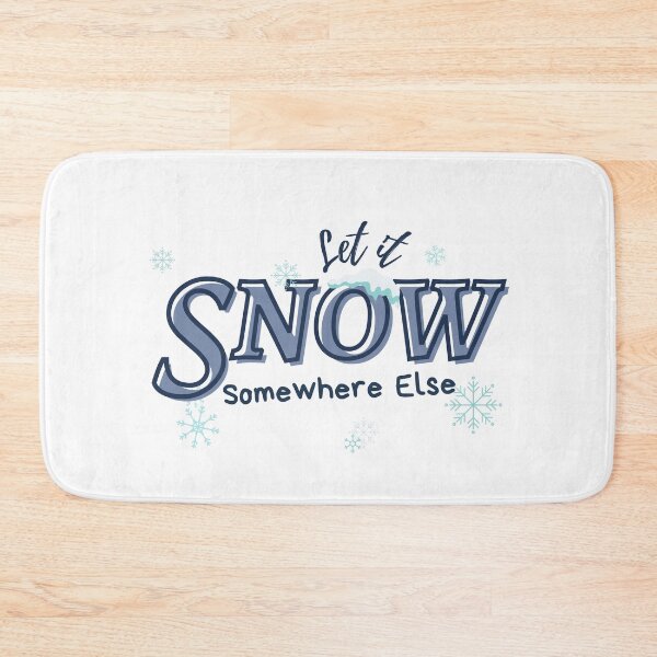 Item preview, Let it Snow Somewhere Else designed and sold by Whats-ever.