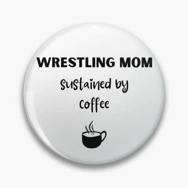 Item preview, Wrestling mom. Sustained by coffee designed and sold by TheGreenGoat.