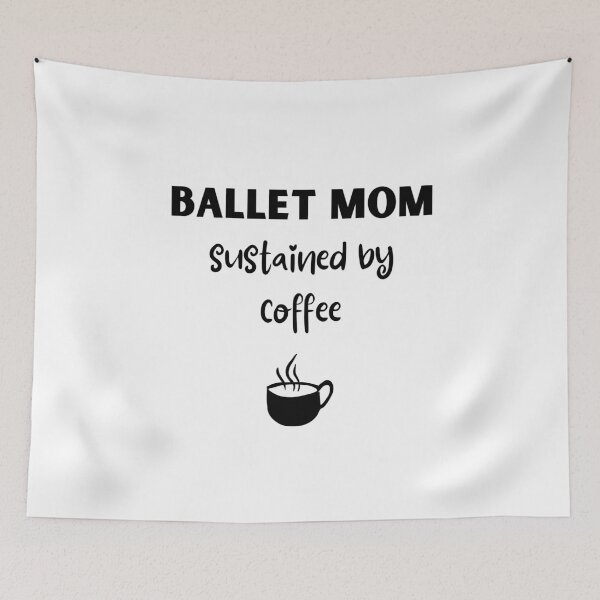 Item preview, Ballet mom sustained by coffee designed and sold by TheGreenGoat.