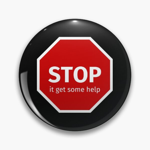 Item preview, Stop it get some help meme sign designed and sold by MarssyMT.