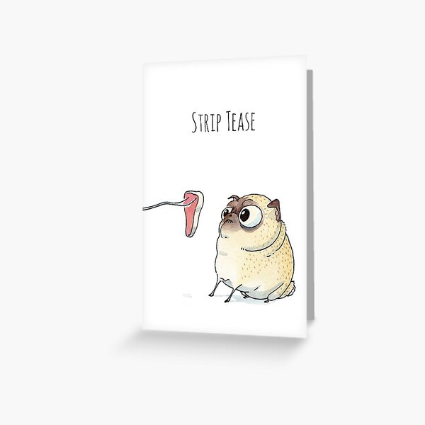 Item preview, Strip Tease - funny pug humor card designed and sold by inkpug.
