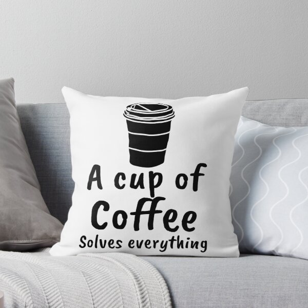Item preview, Cup of Coffee Solves Everything too designed and sold by max-art-lvl.