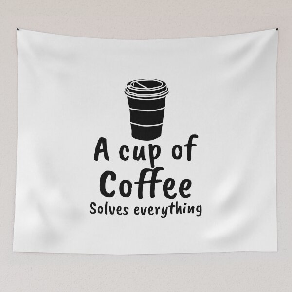 Item preview, Cup of Coffee Solves Everything too designed and sold by max-art-lvl.