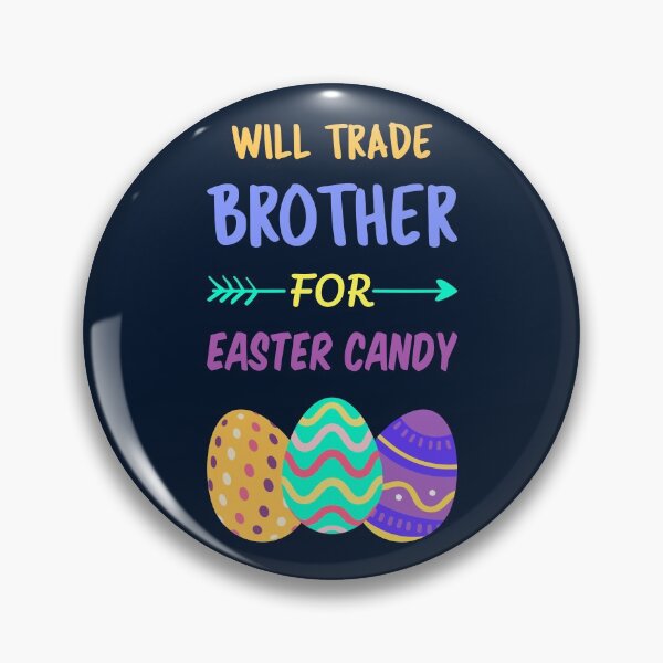 Item preview, Will Trade Brother For Easter Candy I designed and sold by Lemon Pepper.