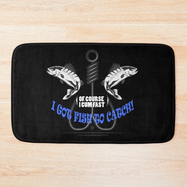 Item preview, OF COURSE I CUM FAST I GOT FISH TO CATCH!  designed and sold by hicham4you.