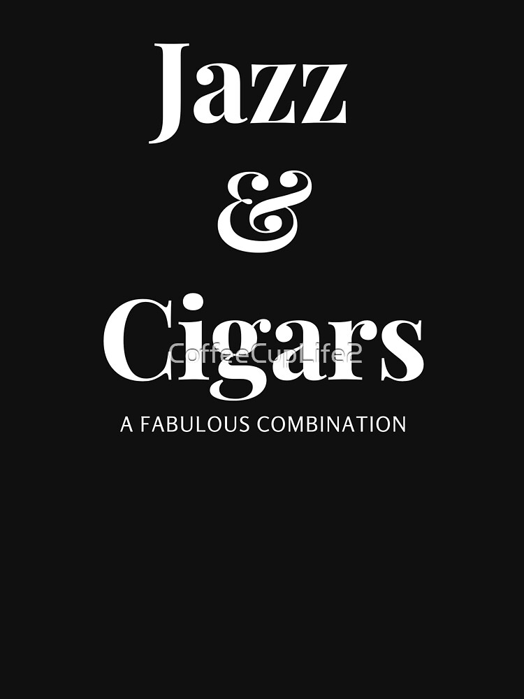 Jazz and Cigars by CoffeeCupLife2
