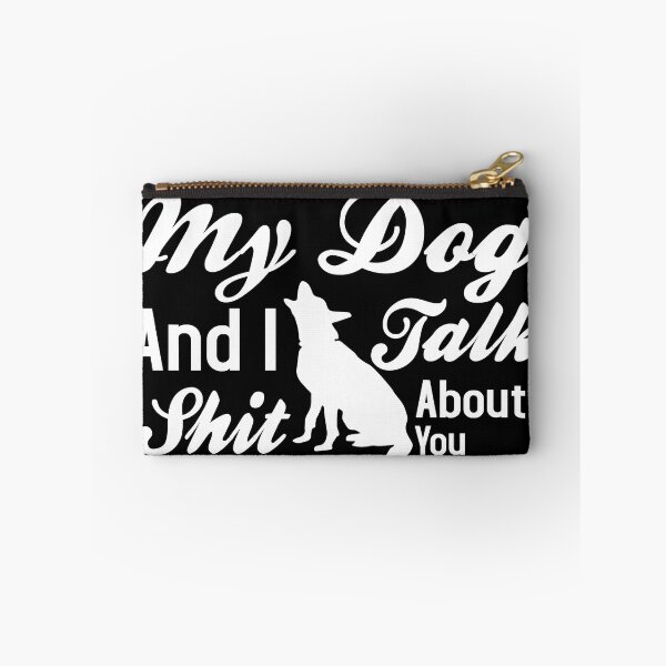 Item preview, My Dog And I Talk Shit About You designed and sold by Style2Vie.