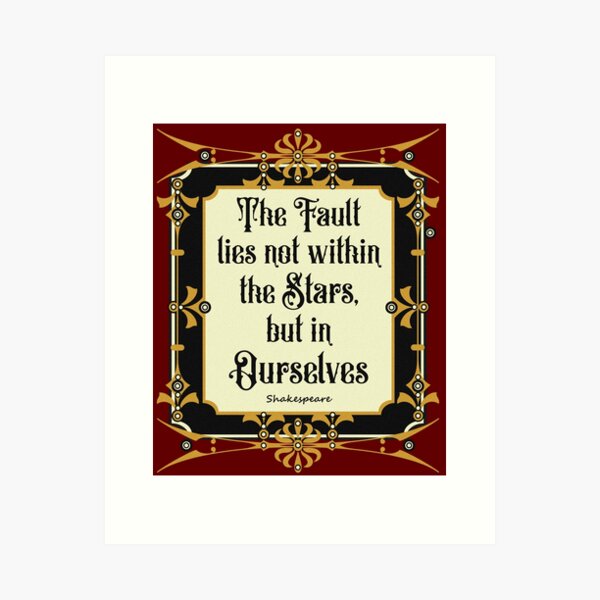 Item preview, the fault lies not in our stars, but within ourselves designed and sold by sandpiperstudio.