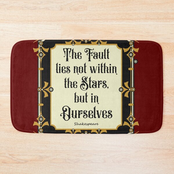 Item preview, the fault lies not in our stars, but within ourselves designed and sold by sandpiperstudio.