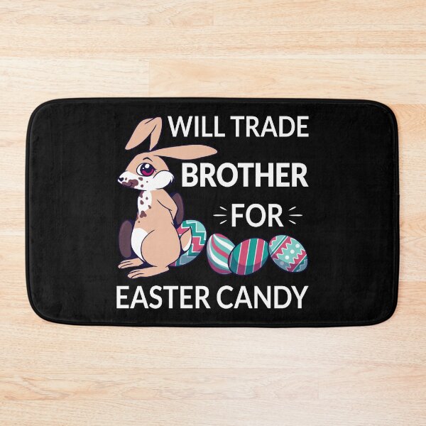 Item preview, Will Trade Brother For Easter Candy II designed and sold by Lemon Pepper.