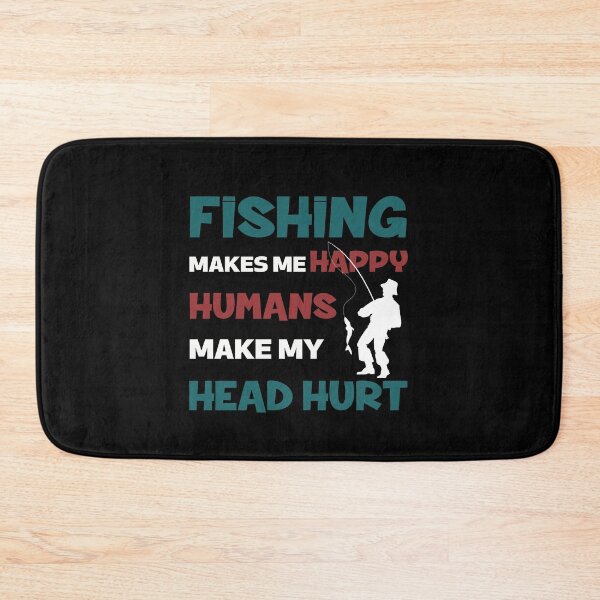 Item preview, Fishing Makes Me Happy Humans Make My Head Hurt - Funny Fisherman Gift designed and sold by NSTeeDesign.
