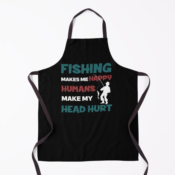 Item preview, Fishing Makes Me Happy Humans Make My Head Hurt - Funny Fisherman Gift designed and sold by NSTeeDesign.