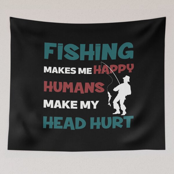 Item preview, Fishing Makes Me Happy Humans Make My Head Hurt - Funny Fisherman Gift designed and sold by NSTeeDesign.