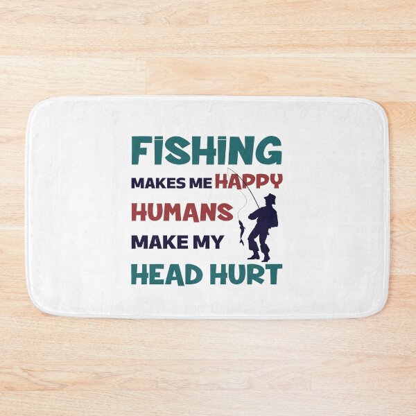 Item preview, Fishing Makes Me Happy Humans Make My Head Hurt - Funny Fisherman Gift designed and sold by NSTeeDesign.