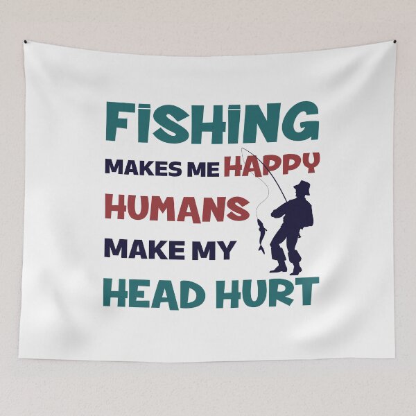 Item preview, Fishing Makes Me Happy Humans Make My Head Hurt - Funny Fisherman Gift designed and sold by NSTeeDesign.