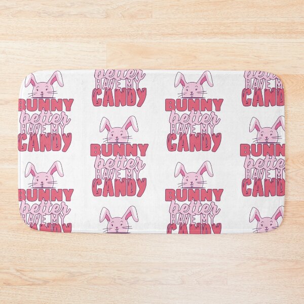 Item preview, Bunny better have my Candy designed and sold by TheFlipRepublic.