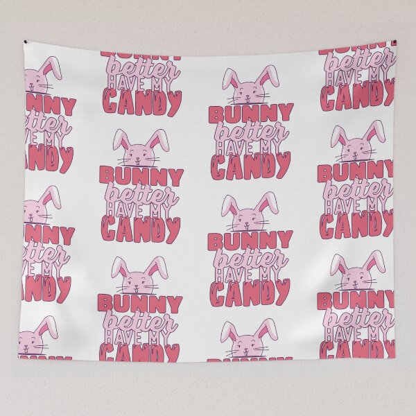Item preview, Bunny better have my Candy designed and sold by TheFlipRepublic.