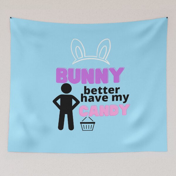 Item preview, Bunny Better Have My Candy Easter Design designed and sold by Mothe3rd.