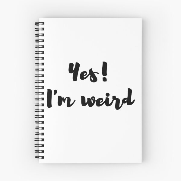 Item preview, Yes I'm Weird designed and sold by Happy  Holiday.
