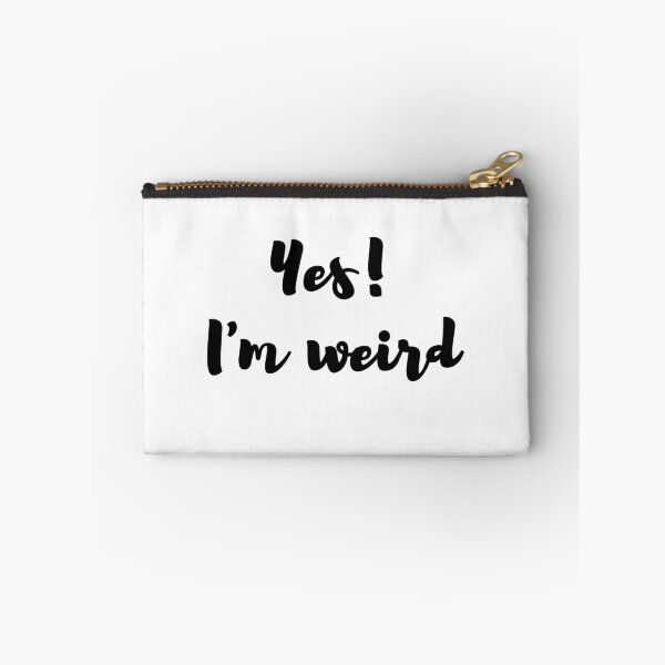 Item preview, Yes I'm Weird designed and sold by Happy  Holiday.