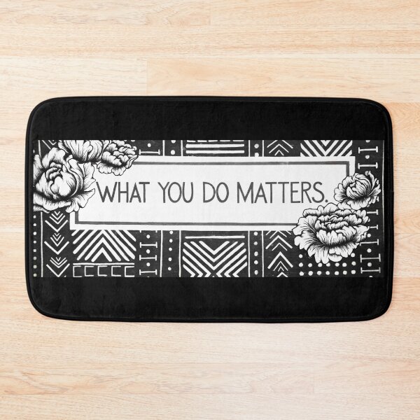 Item preview, What you do matters, Let everyone knows.  designed and sold by Mr7Williams.