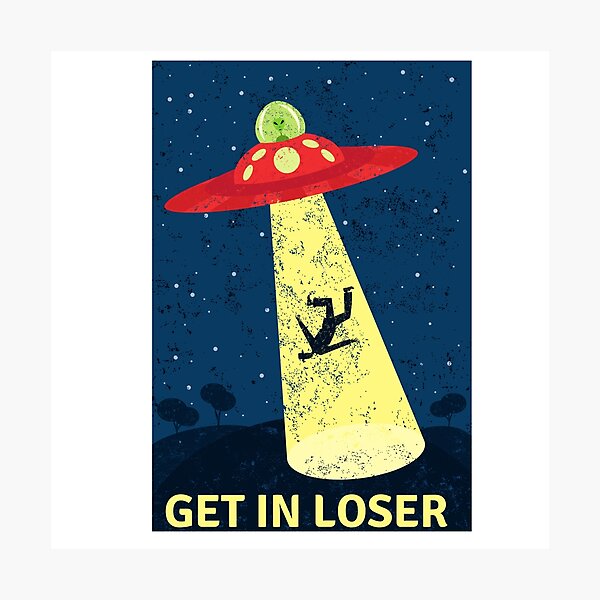 Item preview, Get In Loser Alien Distress Design designed and sold by Teelogic.