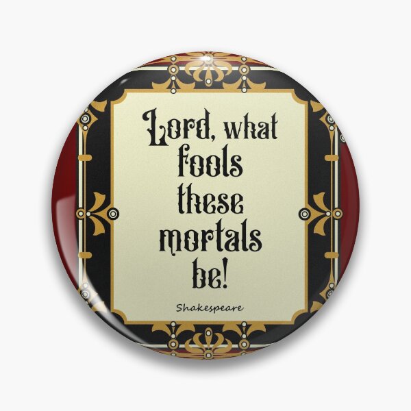 Item preview, lord what fools these mortals be designed and sold by sandpiperstudio.