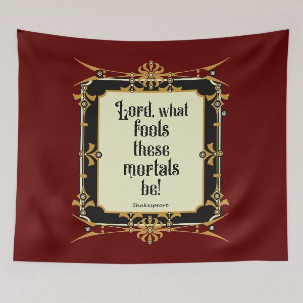 Item preview, lord what fools these mortals be designed and sold by sandpiperstudio.