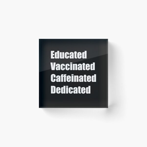 Item preview, Educated Vaccinated Caffeinated Dedicated designed and sold by Rizwandogar.