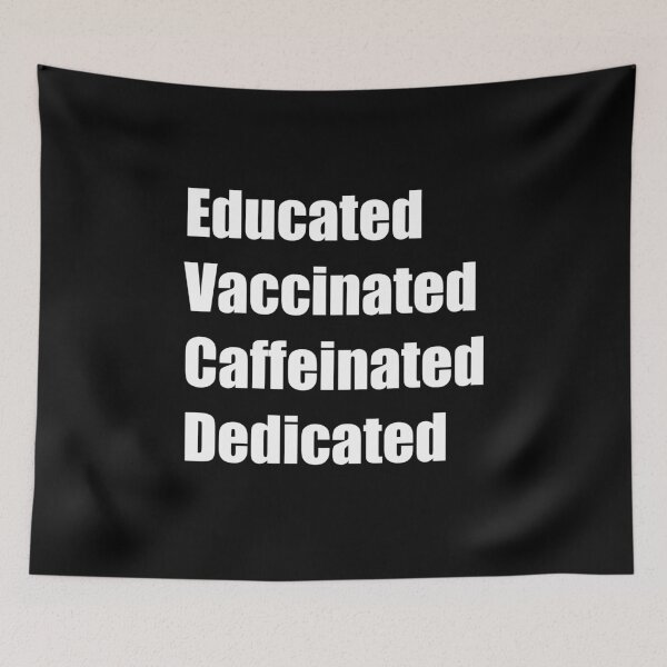 Item preview, Educated Vaccinated Caffeinated Dedicated designed and sold by Rizwandogar.