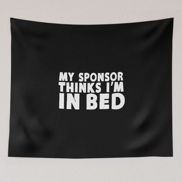 Item preview, My Sponsor Thinks I'm In Bed designed and sold by KoolMoDee.
