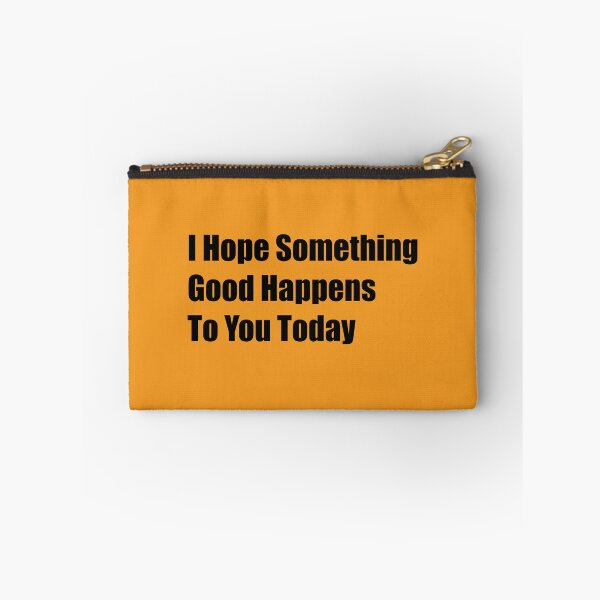 Item preview, I Hope Something Good Happens To You Today designed and sold by Rizwandogar.