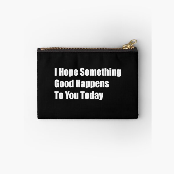 Item preview, I Hope Something Good Happens To You Today designed and sold by Rizwandogar.