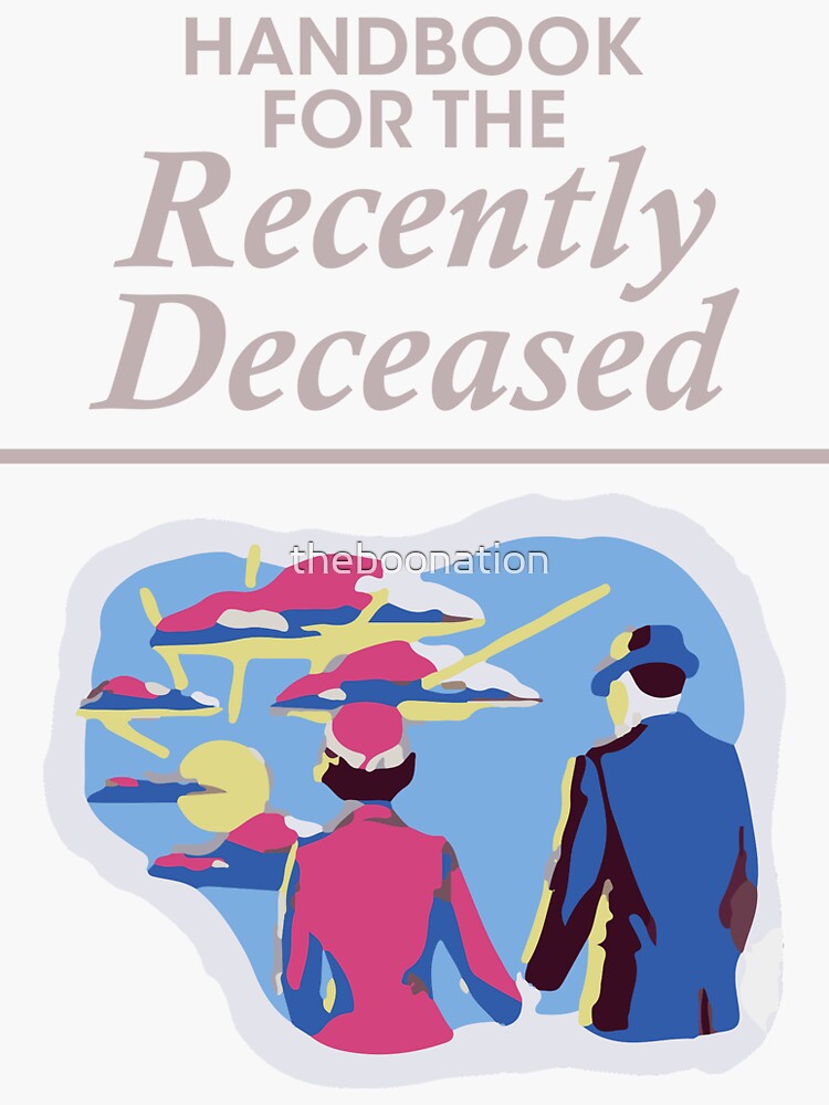 Handbook For The Recently Deceased handbook-for-the-recently-deceased-sticker-for-sale-by-theboonation-redbubble
