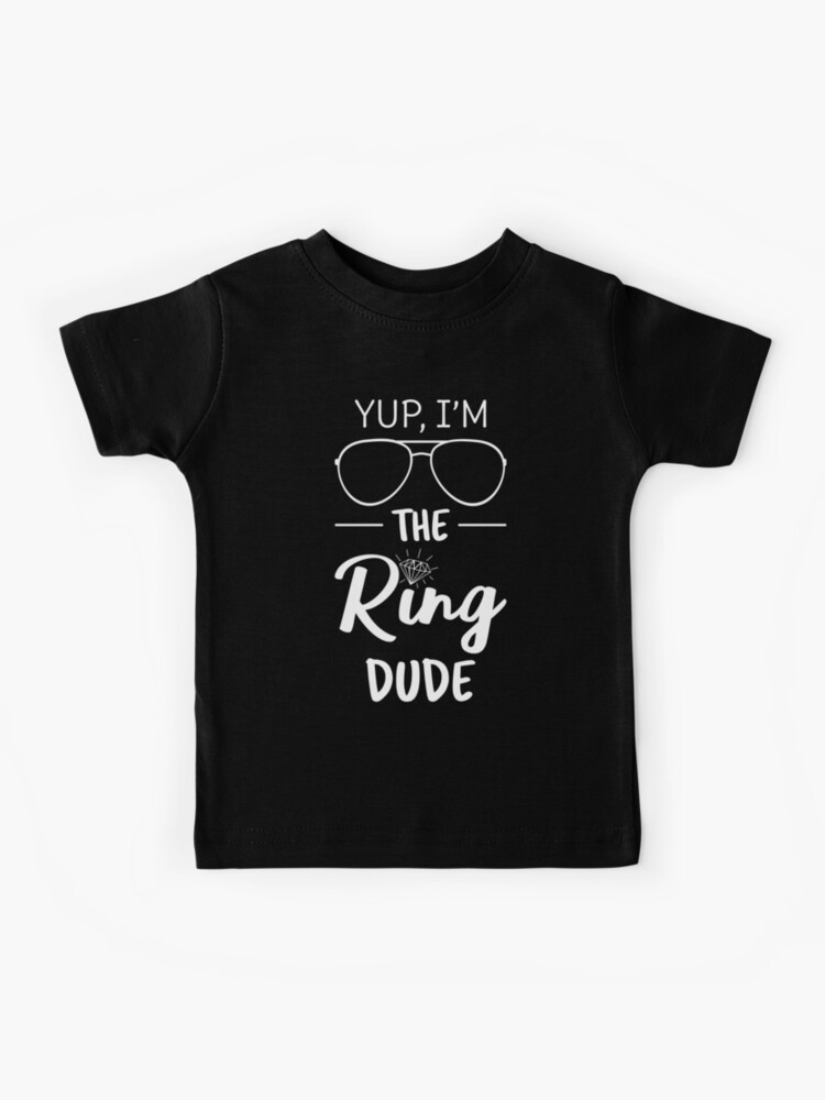 Kids Yup I'm The Ring Dude Shirt Funny Boys Wedding Bearer Kids Yup I'm The Ring Dude Shirt Funny Boys Wedding Bearer