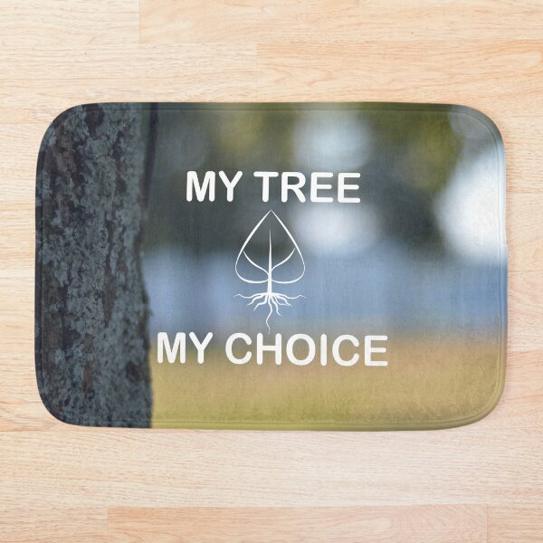Item preview, Bathing accessories for dendrologist and tree lovers "MY TREE MY CHOICE". designed and sold by Florentinus.