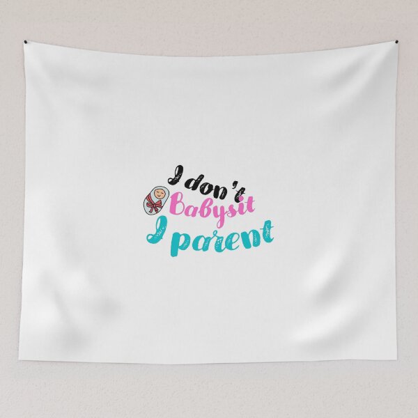 Item preview, Copy of I don't babysit I parent, best Gift for mom, babysitting, babysitter designed and sold by blkstore.