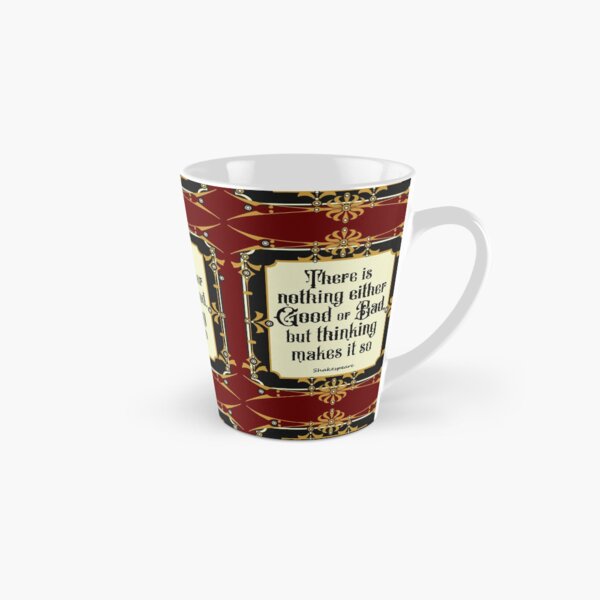 Item preview, there is nothing either good or bad, thinking makes it so designed and sold by sandpiperstudio.