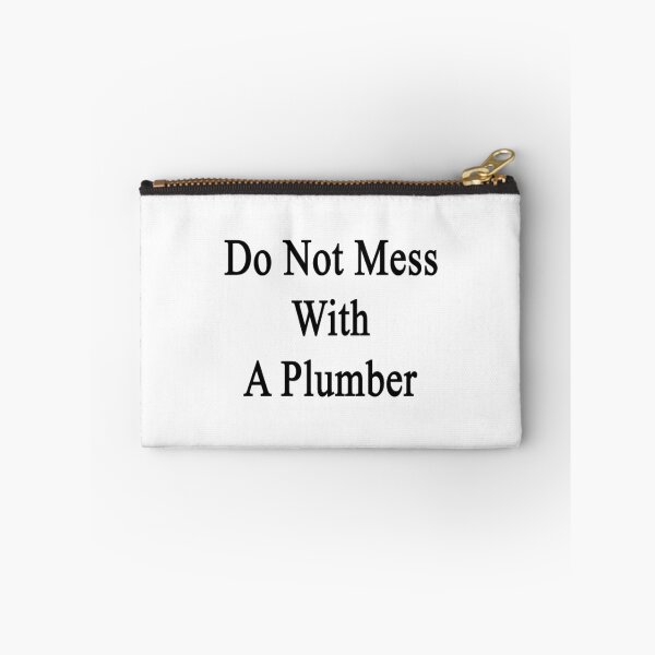 Item preview, Do Not Mess With A Plumber  designed and sold by supernova23.