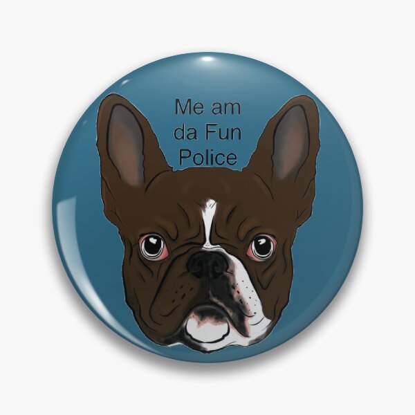 Item preview, Me am da Fun police designed and sold by 3leggeddogg.