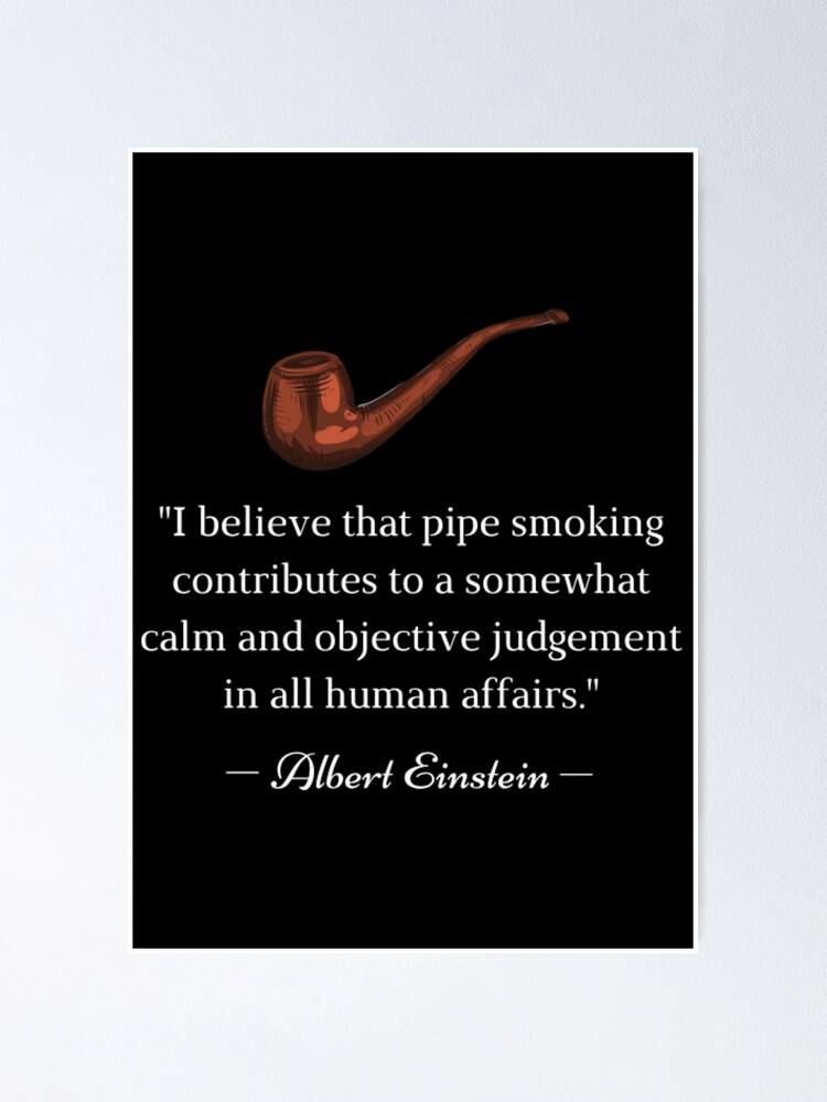 Poster Citation De Fumer De La Pipe D Albert Einstein Par Meddart Redbubble