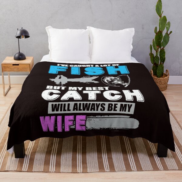 Item preview, I'VE CAUGHT A LOT OF FISH BUT MY BEST CATCH WILL ALWAYS BE MY WIFE designed and sold by teemaker24.