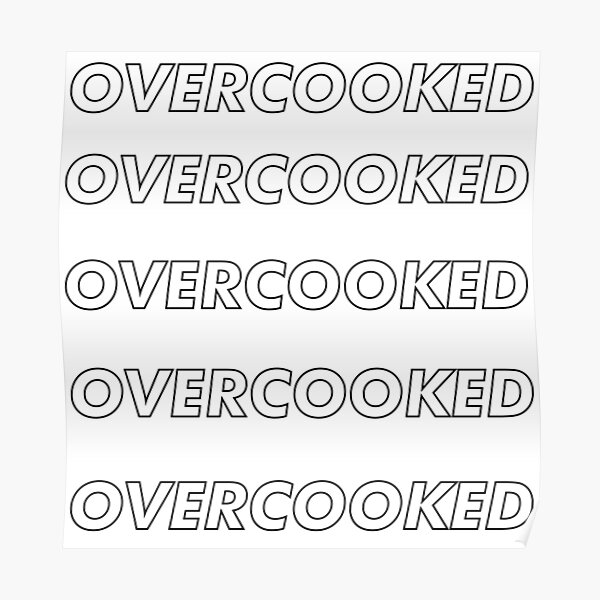 "Overcooked Sticker pack overcooked white sticker " Poster by ink