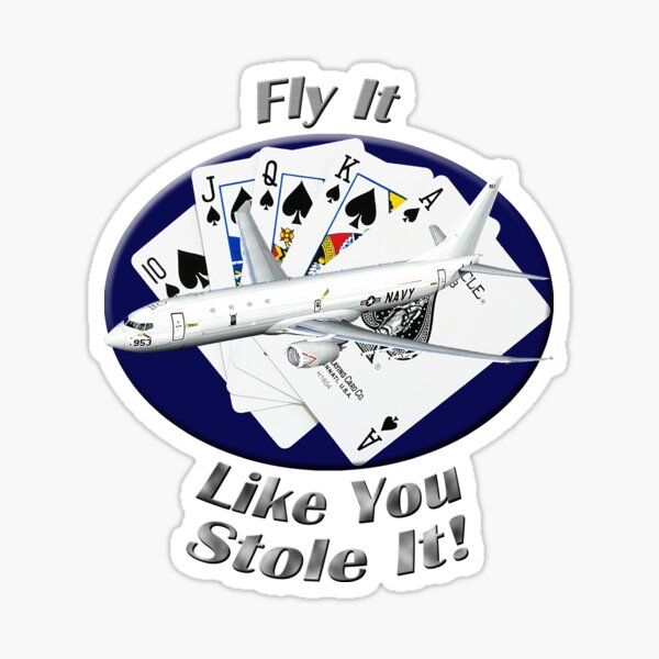 P-8 Poseidon Fly It Like You Stole It Sticker