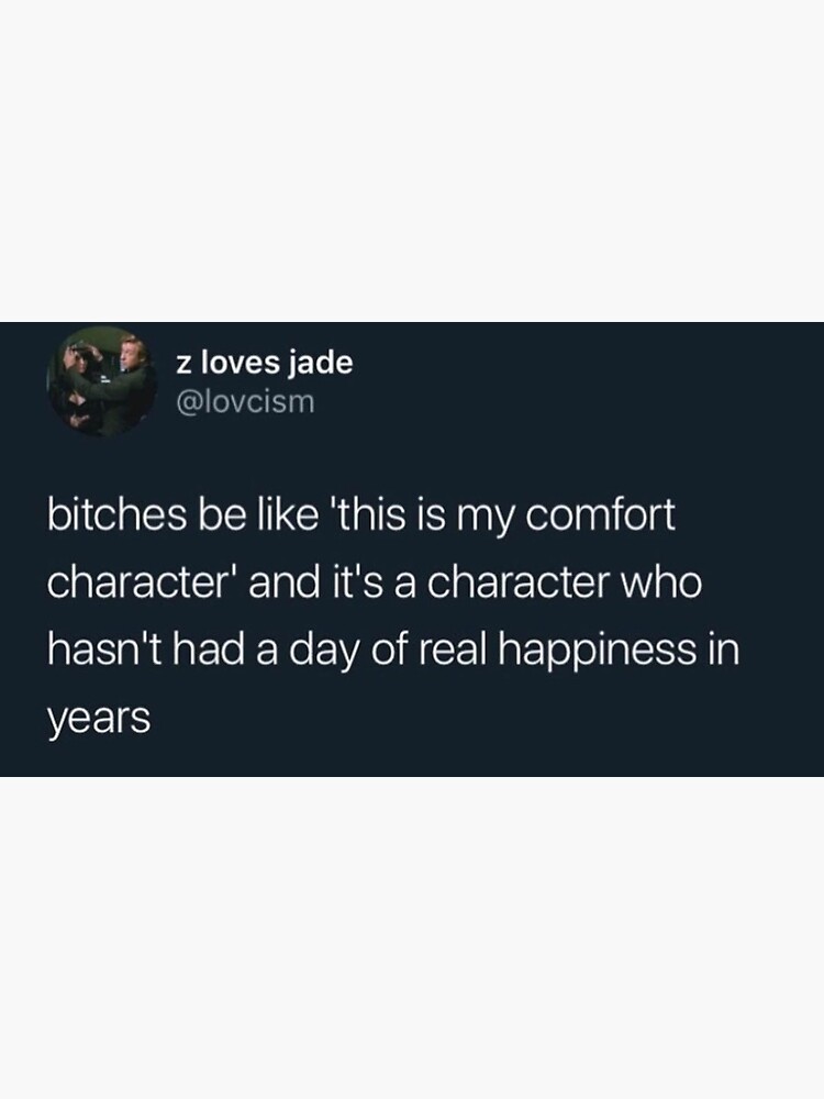 Thumbnail 3 of 3, Sticker, bitches be like this is my comfort character and its a character who hasnt had a day of real happiness in years designed and sold by ssbb2.